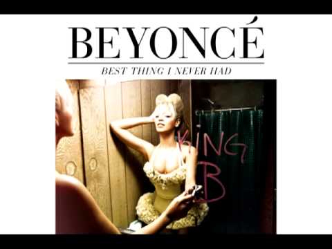 Beyonc? - Best Thing I Never Had (Audio)